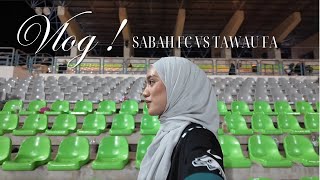 VLOG  Sabah FC vs Tawau FA [upl. by Pollack]