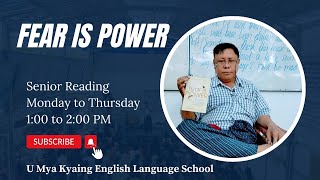 Day 73  Fear is Power  Senior Reading UMyaKyaing [upl. by Nikal654]