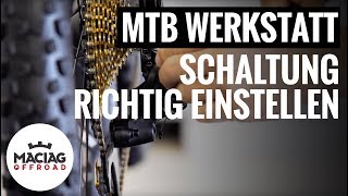 MTB Schaltung einstellen  Tutorial  Maciag Offroad Mountainbike Werkstatt [upl. by Attenad999]