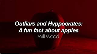 Outliars and Hyppocrates A fun fact about apples  Will Wood lyrics [upl. by Eteragram680]