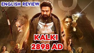 kalki 2898 ad english review  Prabhas  Kamal Haasan  Amitabh Bachchan  Deepika PadukoneDulquer [upl. by Nrek94]