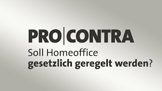 Pro und Contra Soll Homeoffice gesetzlich geregelt werden [upl. by Kirstin]