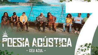 Poesia Acústica 7 Céu Azul Hariel  Negra Li  Ducon  Kevin O Chris  Chris  Matuê  DK  Vitão [upl. by Gitel]