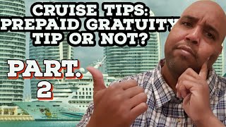 Cruise Tips You need to know Prepaid Gratuity Should I Tip or Shouldnt I Tip that is the Question [upl. by Jairia]