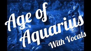 Age of Aquarius  With Vocals [upl. by Garretson]