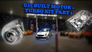 G35 BUILT MOTOR amp TURBO KIT PART 1  Interior Revamp [upl. by Anivas]