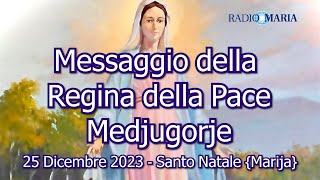 MEDJUGORJE MESSAGGIO DELLA REGINA DELLA PACE 251223💫SANTO NATALE Marija [upl. by Chaffinch50]