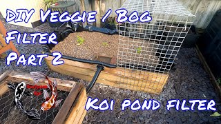 DIY Veggie  Bog filter for pond Gravelwetland filter for aquaponics on EcoSystem Koi pond Pt2 [upl. by Gillead]