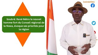 Conseil régional de la Nawa  René Nétro le nouvel homme fort évoque ses priorités pour la région [upl. by Zollie]