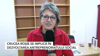 CRUCEA ROȘIE SE IMPLICĂ ÎN DEZVOLTAREA ANTREPRENORIATULUI SOCIAL [upl. by Sigfrid]