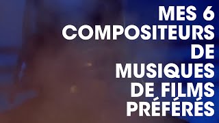 Grégoire Mes 6 compositeurs de musique de films préférés [upl. by Price]