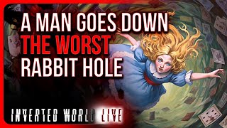 A Man Goes Down The Worst Rabbit Hole [upl. by Arikal]