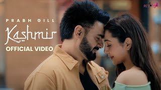 Kashmir  Prabh Gill official video Latest Punjabi Song 2024  New Punjabi Song 2024 [upl. by Isborne]