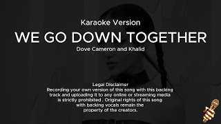 Dove Cameron Khalid  We Go Down Together Karaoke Version [upl. by Cecilius209]