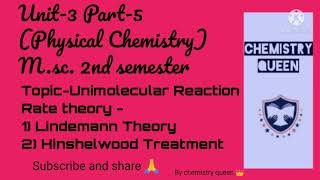 Unit3 Part5 Unimolecular Reaction Rate Theory 1 Lindemann Theory 2Hinshelwood Treatment [upl. by Aklam]