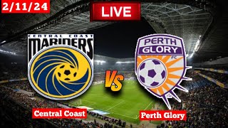 Central Coast Mariners vs Perth Glory  ALeague Men Fifa Live Match Score [upl. by Aivekal]