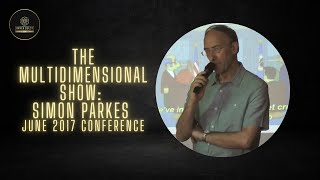 Simon Parkes Part 1 The Multidimensional Show June 2017 [upl. by Adiell]