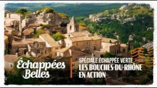 Échappées belles  Spéciale échappée verte  les BouchesduRhône en action [upl. by Enidaj]