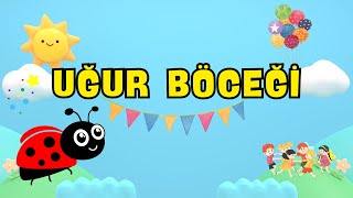 Uğur Böceği  Çocuk Şarkıları [upl. by Eem949]