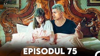 Mireasa Din Istanbul Episodul 75 [upl. by Ailimat]