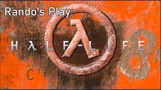 Randos Play HalfLife 04 Final  quotSee you up aheadquot [upl. by Jonathan]