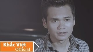 KHẮC VIỆT  Đừng Cố Yêu Official [upl. by Nimzay]