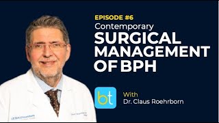 Contemporary Surgical Managemenet of BPH w Dr Claus Roerhborn  BackTable Urology Podcast Ep 6 [upl. by Rysler]