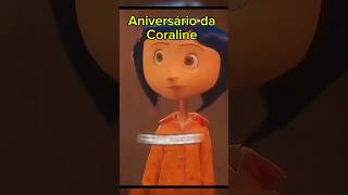 Aniversário da CORALINE🥳coralinefy fypviralvideoshortsdesenhodisneylaikastopmotionyoutube [upl. by Retsevlis203]