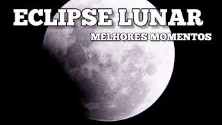 ECLIPSE LUNAR  SUPER LUA CHEIA  MELHORES MOMENTOS [upl. by Norine]