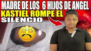 MADRE DE LOS 6 HIJOS DE ANGEL KASTIEL ROMPE EL SILENCIO DIOS MÍO [upl. by Odlaner176]