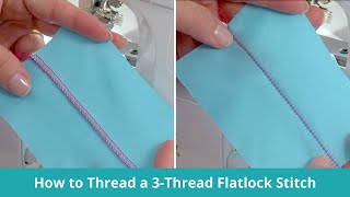 How to Thread a 3Thread Flatlock Stitch [upl. by Wiedmann334]