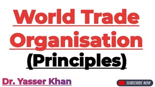 World Trade Organisation  WTO  Principles Of World Trade Organisation  International Economics [upl. by Anujra76]