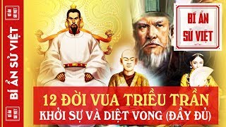 12 Đời Vua Nhà Trần Đoạt Ngôi Khởi Sự Phát Triển Hào Hùng Đến Diệt Vong Đầy Đủ  BÍ ẨN SỬ VIỆT [upl. by Zoilla]