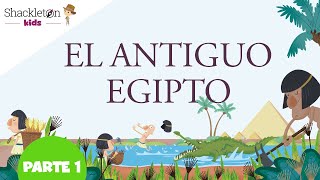 El Antiguo Egipto 12  Vídeos para niños  Shackleton Kids [upl. by Eiramoj]