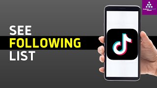 How to See the List of People Youre Following on TikTok [upl. by Wales]