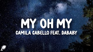 Camila Cabello  My Oh My feat DaBaby Lyrics [upl. by Gretel]