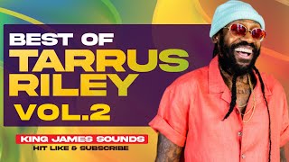 🔥 BEST OF TARRUS RILEY  VOL 2 HEARTBREAK ANNIVERSARY GUESS WHOS COMING TO DINNER  KING JAMES [upl. by Jolyn]