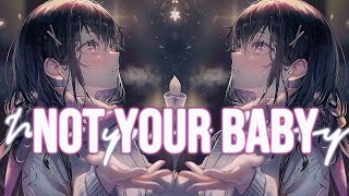 Nightcore  Not Your Baby Lyrics [upl. by Ailecnarf]