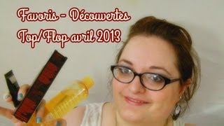 ♥♥♥ Favoris  Découvertes et tops flops du mois davril 2013 ♥♥♥ [upl. by Anekahs242]