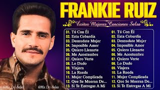 FRANKIE RUIZ THE BEST LATIN SONGS EVER  FRANKIE RUIZ GREATEST HITS FULL ALBUM [upl. by Vernier90]