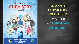 Colloids amp Suspensions Chapter 2ChemistryClass 9FBISE New Syllabus 2024National Book Foundation [upl. by Aztiley]