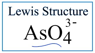 How to Draw the Lewis Dot Structure for AsO4 3 Arsenate ion [upl. by Dorca599]