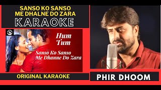 Saanson Ko Saanson Me Dhalne Do Zara  Hum Tum  Original Crystal Clear Karaoke With Scrolling Lyric [upl. by Yrrad958]