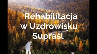 Lecz się w Uzdrowisku Supraśl Nowy Szpital RehabilitacyjnoUzdrowiskowy już otwarty [upl. by Jeanette]