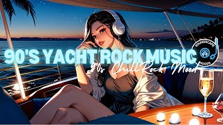 The Ultimate 90s YACHT ROCK Music mix West Coast Soft rock Mood [upl. by Orest34]