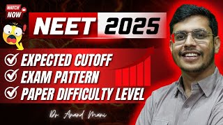 NEET 2025 Expected Cutoff Exam Pattern and Paper Difficulty Level  Dr Anand Mani [upl. by Cicely]