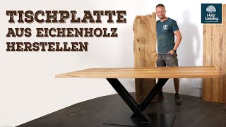 Tischplatte aus Eichenholz herstellen  Massivholz Tisch bauen mit HolzLiebling [upl. by Barton]