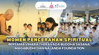 Momen Pencerahan Spiritual Bersama Vihara Theravada Buddha Sasana Magabudhi dan Nalanda Foundation [upl. by Annot]