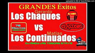 LOS CHAQUES vs LOS CONTINUADOS  MEGAMIX  DJ ANDY  LAS TOSCAS STA FE [upl. by Yseulta509]