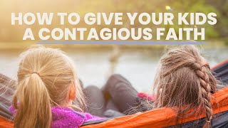 What it Means to Give Your Kids a Contagious Faith  Jennie Allen for Theolaby [upl. by Yasibit]